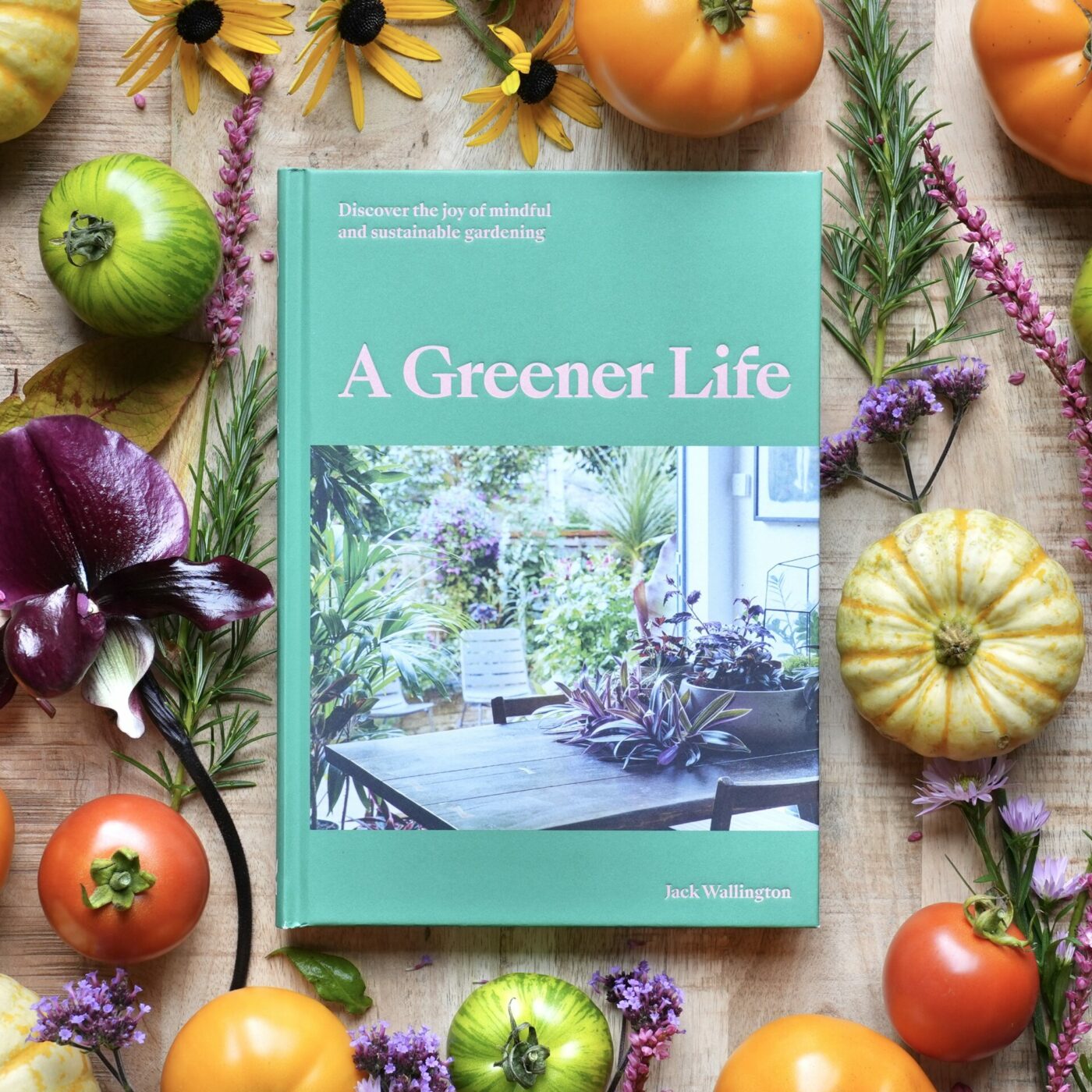 A Greener Life: discover the joy of mindful and sustainable gardening (signed copy)