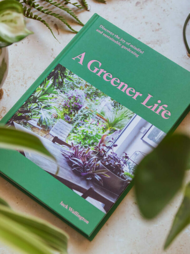 A Greener Life: discover the joy of mindful and sustainable gardening (signed copy)